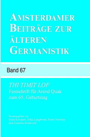 Thi Timit Lof: Festschrift Fr Arend Quak Zum 65. Geburtstag (Amsterdamer Beitrge Zur Lteren Germanistik, 67) (German Edition),Used