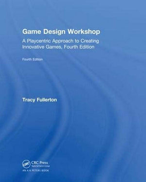 Game Design Workshop: A Playcentric Approach to Creating Innovative Games, Fourth Edition,Used