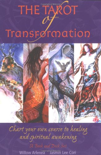 The Tarot Of Transformation: Chart Your Own Course To Healing And Spiritual Awakening