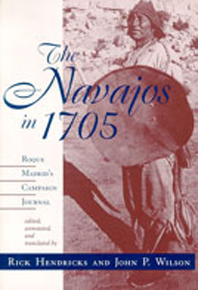 The Navajos In 1705: Roque Madrid'S Campaign Journal,Used