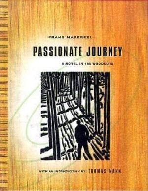 Passionate Journey: A Novel in 165 Woodcuts,Used