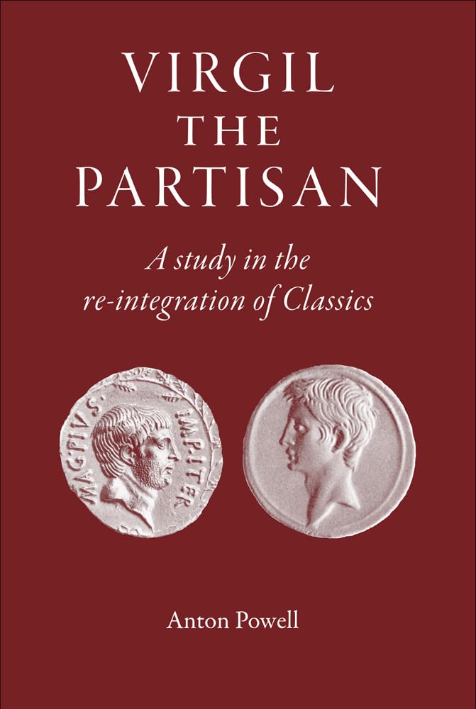 Virgil the Partisan: A Study in the reintegration of Classics,Used