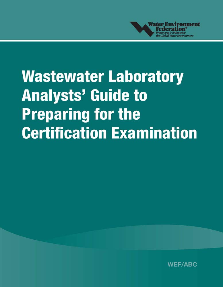 Wastewater Laboratory Analysts' Guide to Preparing for Certification Examination,Used