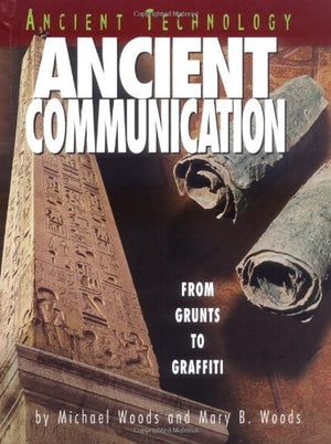 Ancient Communication: From Grunts to Graffiti (Ancient Technology),Used