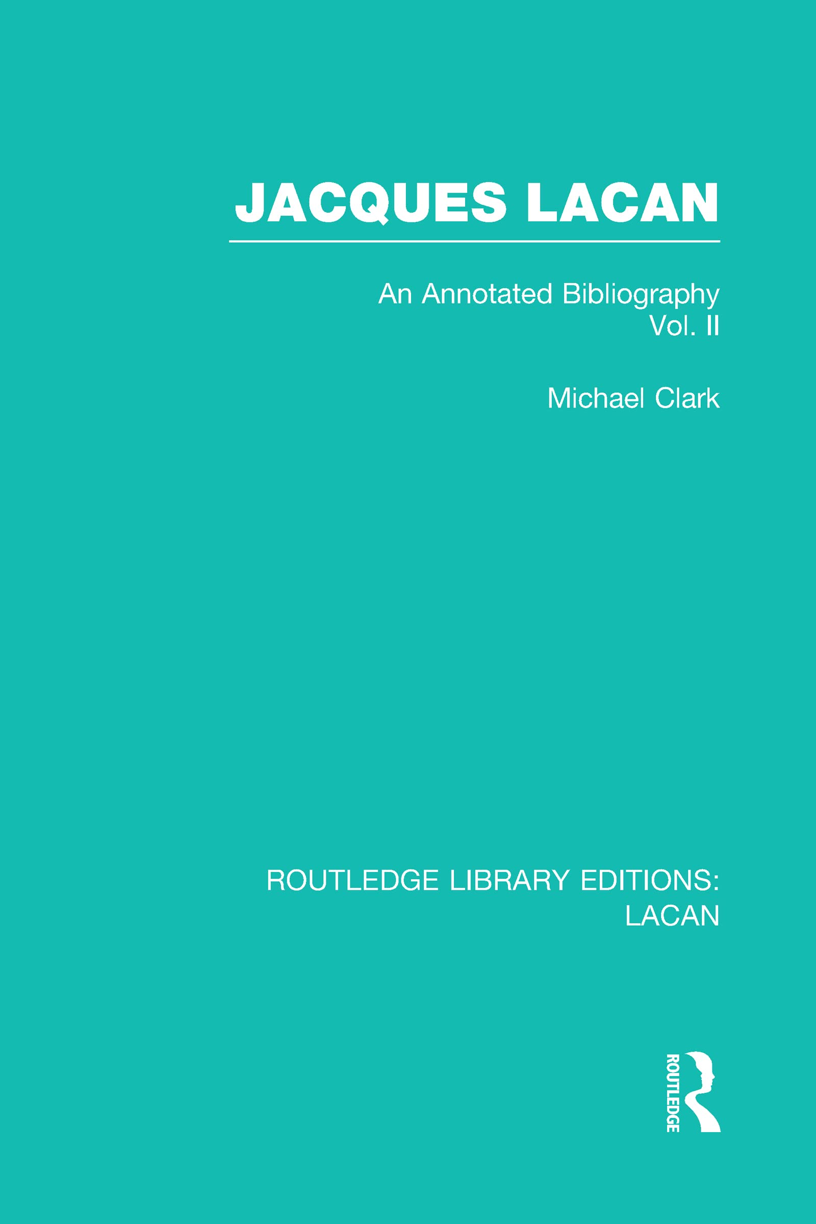 Jacques Lacan (Volume II) (RLE: Lacan): An Annotated Bibliography,Used