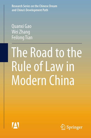 The Road to the Rule of Law in Modern China (Research Series on the Chinese Dream and Chinas Development Path),Used
