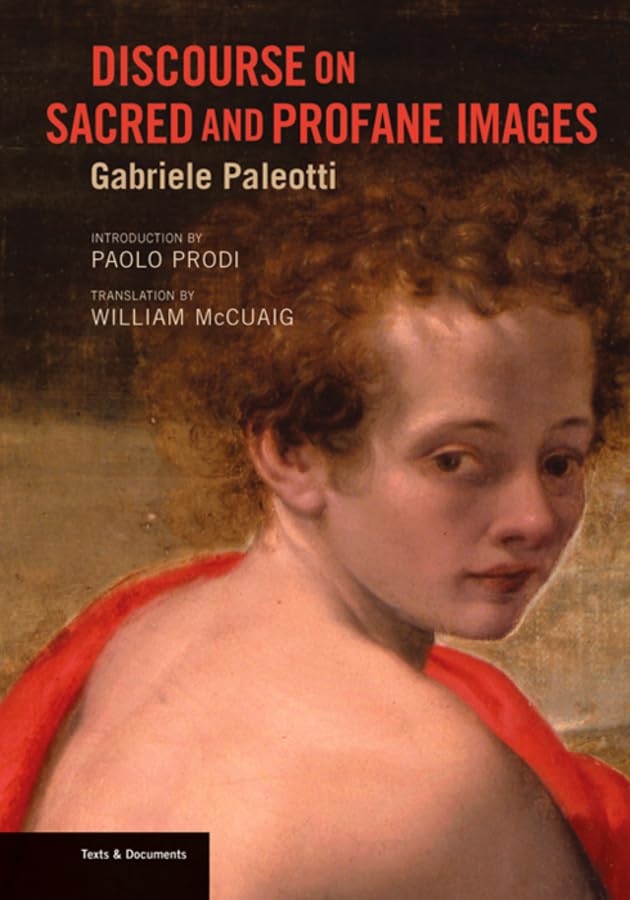 Discourse on Sacred and Profane Images (Texts & Documents),Used