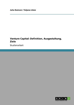 Venture Capital: Definition, Ausgestaltung, Ziele (German Edition),Used