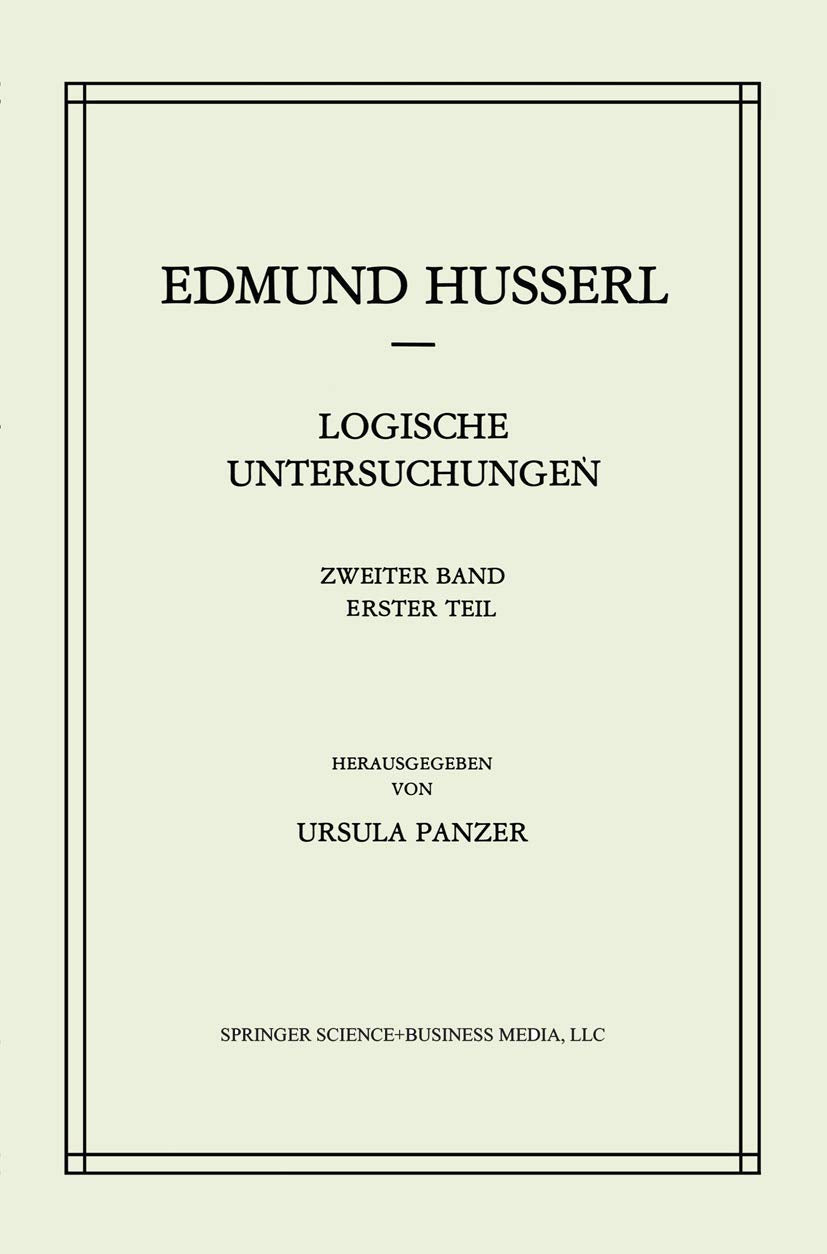 Logische Untersuchungen: Zweiter Band Untersuchungen zur Phnomenologie und Theorie der Erkenntnis (Husserliana: Edmund Husserl ,Used