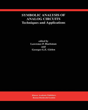 Symbolic Analysis Of Analog Circuits: Techniques And Applications: A Special Issue Of Analog Integrated Circuits And Signal Proc,New