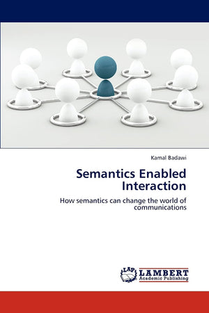 Semantics Enabled Interaction: How semantics can change the world of communications,Used