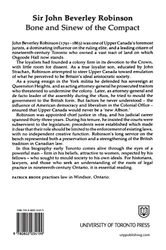 Sir John Beverley Robinson: Bone and Sinew of the Compact (Osgoode Society for Canadian Legal History),Used