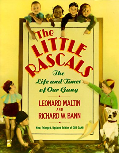 The Little Rascals: The Life and Times of Our Gang,New
