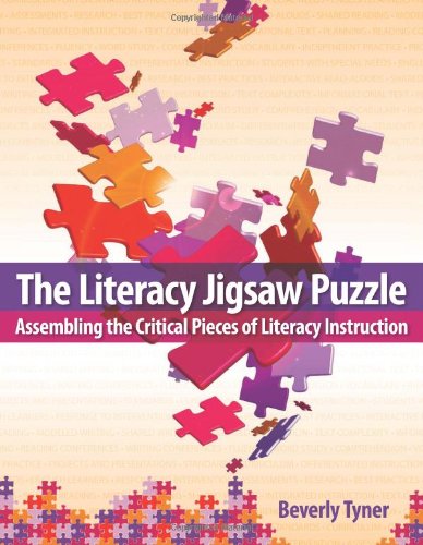 The Literacy Jigsaw Puzzle: Assembling the Critical Pieces of Literacy Instruction,Used