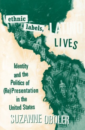 Ethnic Labels, Latino Lives: Identity And The Politics Of (Re)Presentation In The United States (Contention; 3),New
