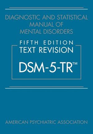 American Psychiatric Association DSM-5-TR: Diagnostic and Statistical Manual of Mental Disorders, Model 9780890425763