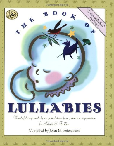 The Book of Lullabies: Wonderful Songs and Rhymes Passed Down from Generation to Generation for Infants & Toddlers (First Steps ,Used