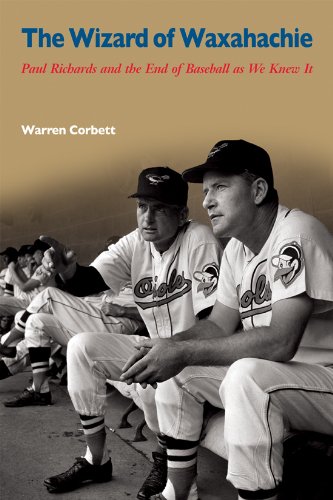 The Wizard of Waxahachie: Paul Richards and the End of Baseball As We Knew It (Sport in American Life),Used