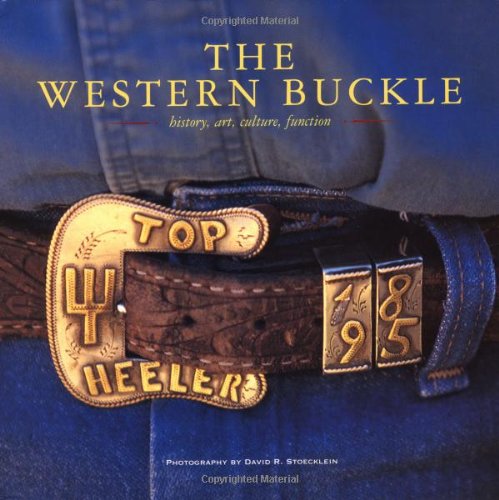 The Western Buckle: History, Art, Culture, Function,Used