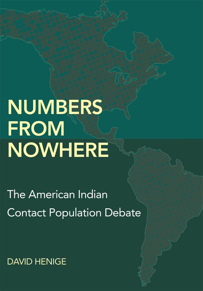 Numbers From Nowhere: The American Indian Contact Population Debate,Used