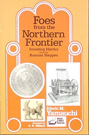 Foes from the Northern Frontier: Invading Hordes from the Russian Steppes