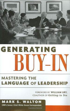 Generating BuyIn: Mastering the Language of Leadership,Used