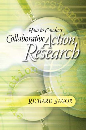 How To Conduct Collaborative Action Research,New