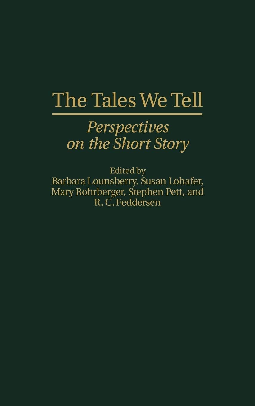 The Tales We Tell: Perspectives on the Short Story (Contributions to the Study of World Literature),Used