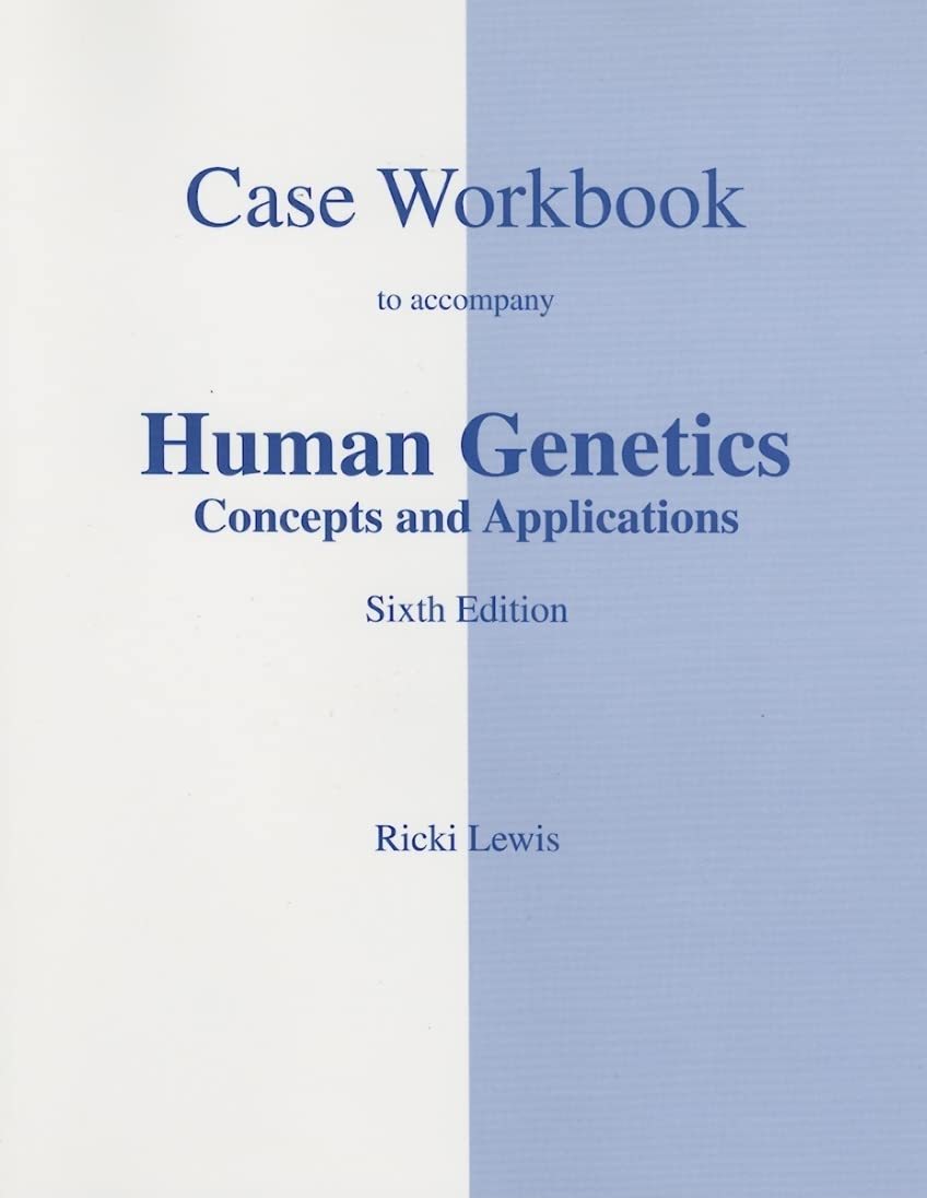 Case Studies Workbook to accompany Human Genetics,Used