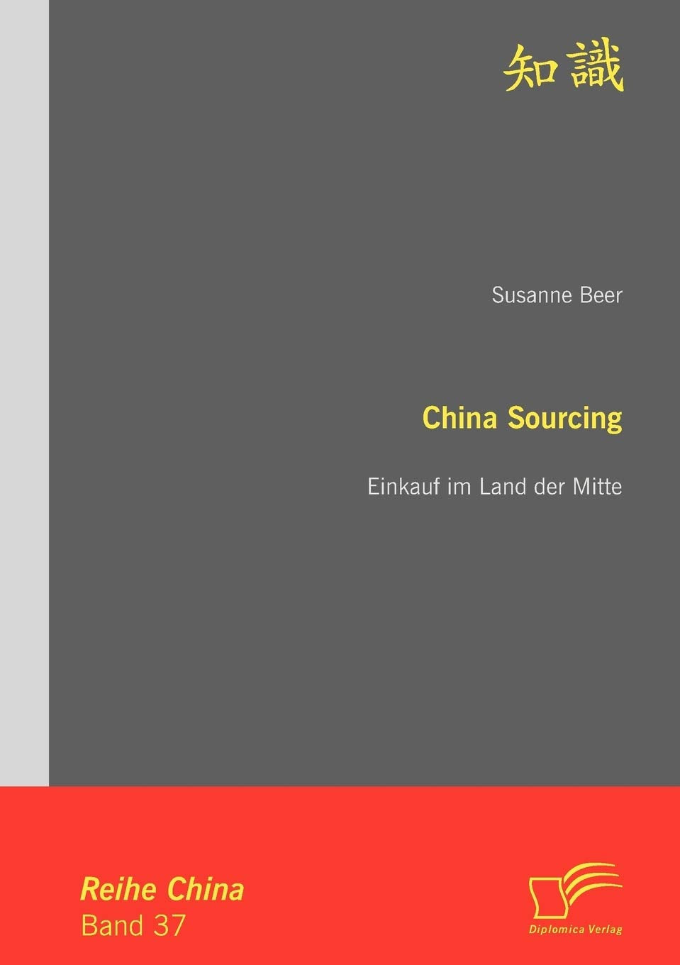 China Sourcing: Einkauf im Land der Mitte (German Edition),Used