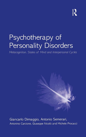 Psychotherapy of Personality Disorders: Metacognition, States of Mind and Interpersonal Cycles,Used