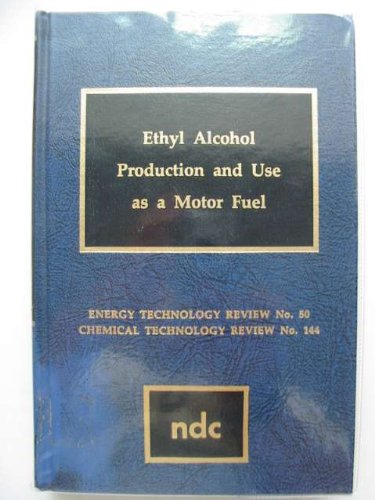 Ethyl Alcohol Production and Use as a Motor Fuel (Chemical Technology Review),Used