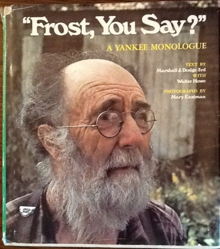 Frost You Say: A Yankee Monologue,Used