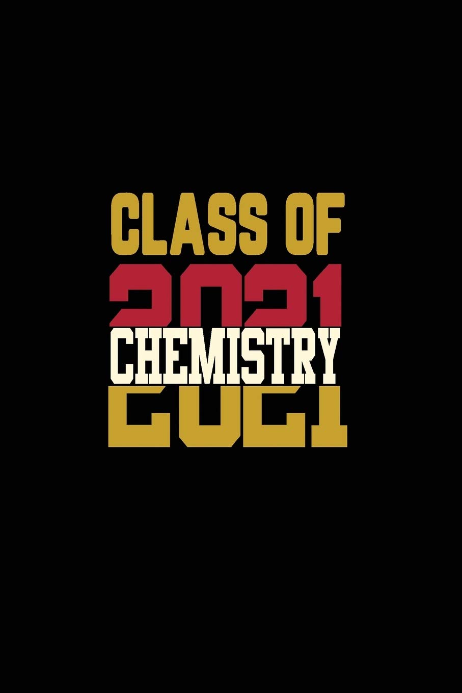 Class of 2021 Chemistry: Senior 12th Grade Graduation Notebook,Used