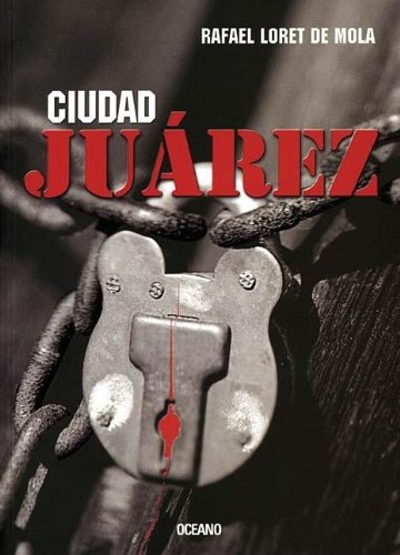 Ciudad Juarez (El Dedo En La Llaga) (Spanish Edition),Used