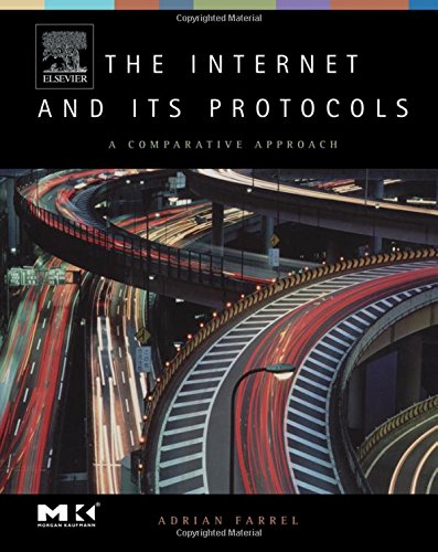 The Internet And Its Protocols: A Comparative Approach (The Morgan Kaufmann Series In Networking),New