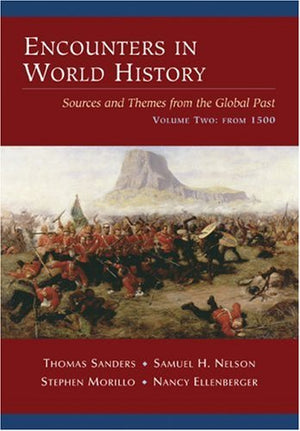 Encounters In World History: Sources And Themes From The Global Past, Volume Two,New