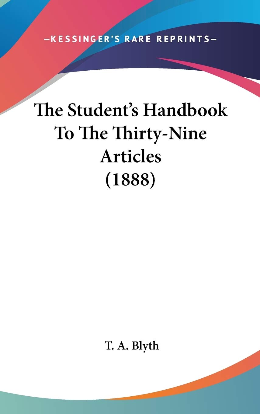 The Student'S Handbook To The Thirtynine Articles (1888),New