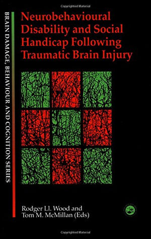 Neurobehavioural Disability and Social Handicap Following Traumatic Brain Injury (Brain, Behaviour and Cognition),Used