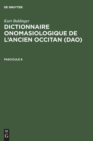 Kurt Baldinger: Dictionnaire onomasiologique de l'ancien occitan (DAO). Fascicule 8 (French Edition),Used