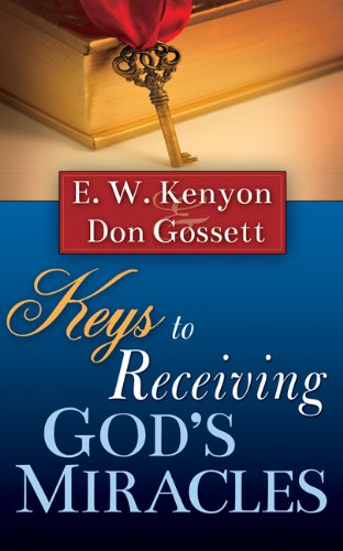 Keys To Receiving Gods Miracles,New