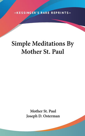 Simple Meditations By Mother St. Paul,New