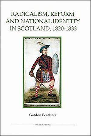 Radicalism, Reform And National Identity In Scotland, 18201833 (Royal Historical Society Studies In History New Series, 65) (Vo,Used