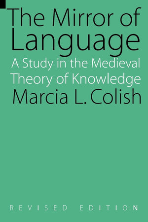 The Mirror Of Language: A Study Of The Medieval Theory Of Knowledge,New