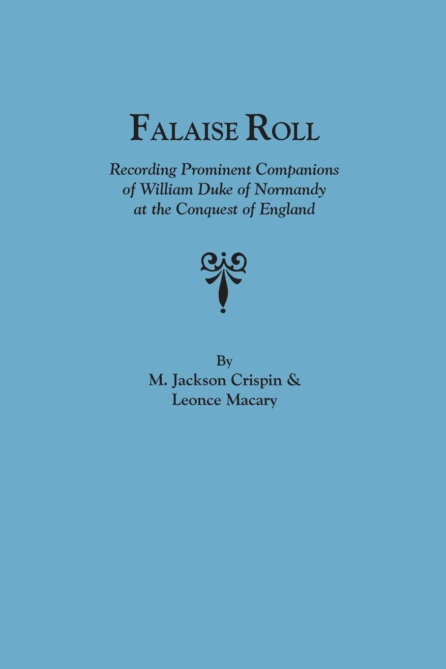 Falaise Roll, Recording Prominent Companions of William Duke of Normandy at,Used