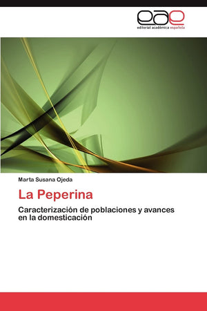La Peperina: Caracterizacin de poblaciones y avances en la domesticacin (Spanish Edition),Used