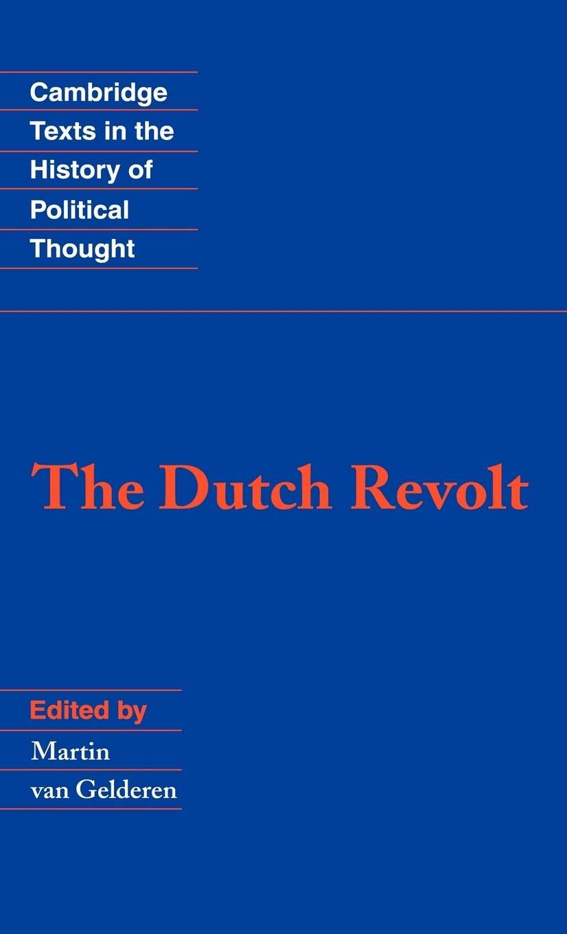 The Dutch Revolt (Cambridge Texts in the History of Political Thought),New