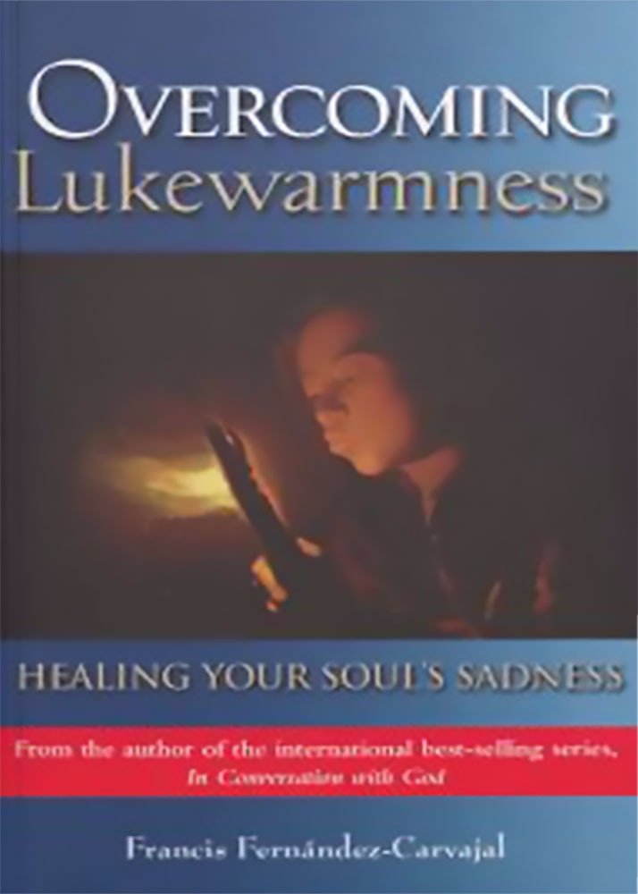 Overcoming Lukewarmness: Healing Your Soul's Sadness,Used