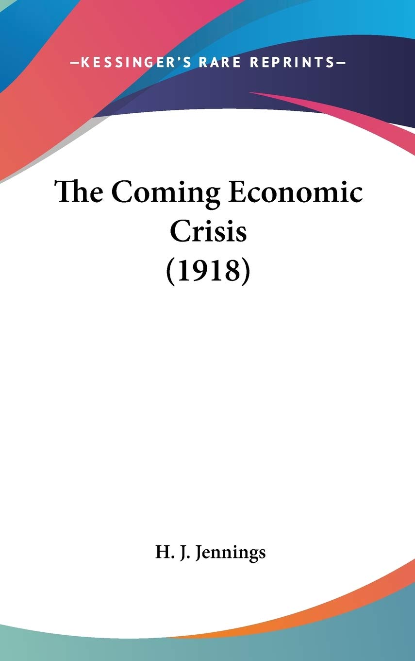 The Coming Economic Crisis (1918),New