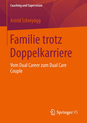 Familie Trotz Doppelkarriere: Vom Dual Career Zum Dual Care Couple (Coaching Und Supervision) (German Edition),Used